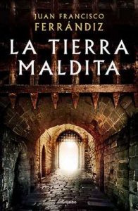 La tierra maldita – Juan Francisco Ferrándiz [ePub & Kindle]