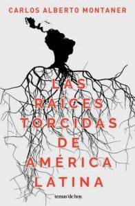 Las raíces torcidas de América Latina – Carlos Alberto Montaner [ePub & Kindle]