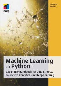 Machine Learning mit Python – Das Praxis-Handbuch für Data Sience, Predictive Analytics und Deep Learning – Sebastian Raschka [ePub & Kindle] [German]