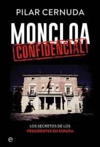 Moncloa Confidencial (Biografías y memorias) – Pilar Cernuda [ePub & Kindle]
