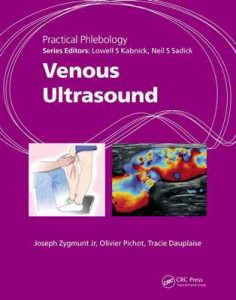 Practical Phlebology: Venous Ultrasound (1st Edition) – Joseph Zygmunt, Olivier Pichot, Tracie Dauplaise [ePub & Kindle] [English]