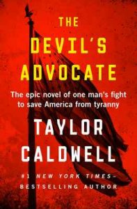 The Devil’s Advocate: The Epic Novel of One Man’s Fight to Save America from Tyranny – Taylor Caldwell [ePub & Kindle] [English]