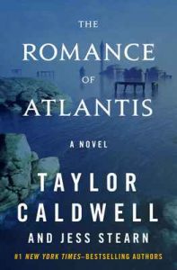 The Romance of Atlantis: A Novel – Taylor Caldwell, Jess Stearn [ePub & Kindle] [English]