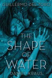 The Shape of Water – Guillermo del Toro, Daniel Kraus [ePub & Kindle] [English]