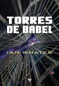 Torres de Babel – Ian Whates, Rodolfo Martínez [ePub & Kindle]