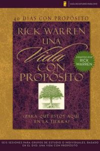 40 días con propósito- Guía de estudio del DVD: Seis sesiones para grupos de estudio o individuales basado en el DVD: Una vida con propósito – Rick Warren [ePub & Kindle]
