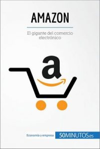 Amazon: El gigante del comercio electrónico (Business Stories) – 50Minutos.es [ePub & Kindle]