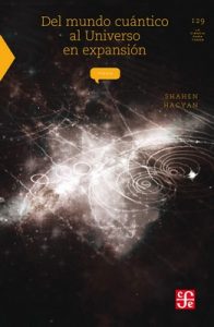 Del mundo cuántico al universo en expansión: 0 (Seccion de Obras de Ciencia y Tecnologia) – Shahen Hacyan [ePub & Kindle]