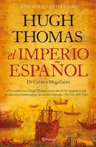 El imperio español: De Colón a Magallanes – Hugh Thomas, Víctor Pozanco Villalba [ePub & Kindle]