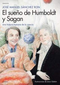 El sueño de Humboldt y Sagan: Una historia humana de la ciencia (Drakontos) – José Manuel Sánchez Ron, Jesús Gaban Bravo [ePub & Kindle]