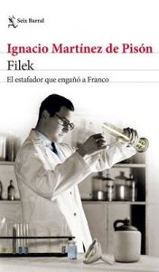 Filek: El estafador que engañó a Franco – Ignacio Martínez de Pisón [ePub & Kindle]