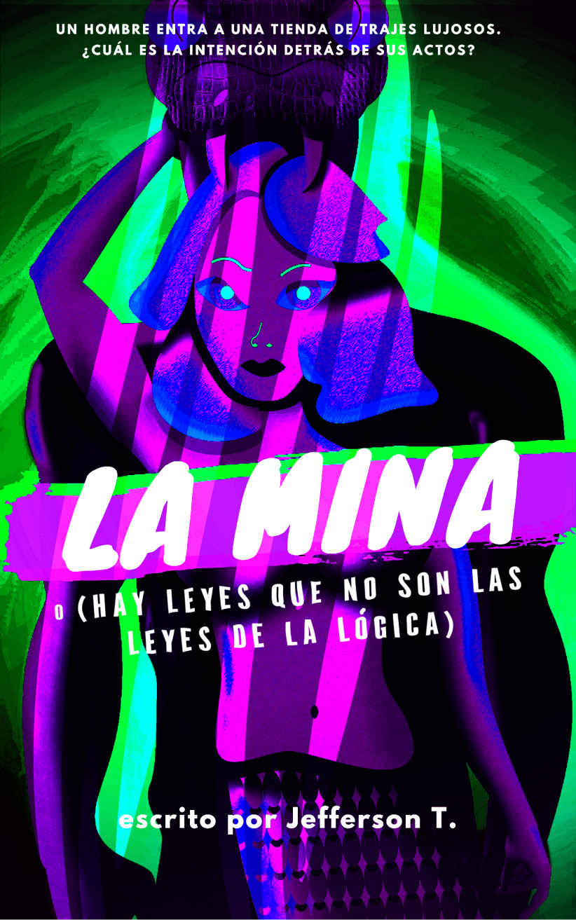 La Mina o (Hay leyes que no son las leyes de la lógica) (Parte nº 2) – Jefferson T., Daniel Pulgarín [ePub & Kindle]