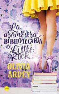 La asombrosa bibliotecaria de Little Rock – Olivia Ardey [ePub & Kindle]