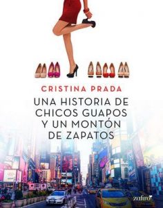 Una historia de chicos guapos y un montón de zapatos (Volumen independiente) – Cristina Prada [ePub & Kindle]
