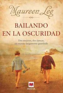 Bailando en la oscuridad (Grandes Novelas) – Maureen Lee, Mónica Rubio [ePub & Kindle]