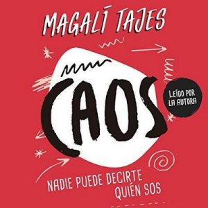 Caos – Magalí Tajes [Narrado por Magalí Tajes] [Audiolibro] [Español]
