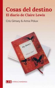 Cosas del destino (I): El diario de Claire Lewis – Cris Ginsey, Anna Pólux [ePub & Kindle]