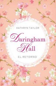 Daringham Hall. El retorno (Trilogía Daringham Hall 3) – Kathryn Taylor [ePub & Kindle]