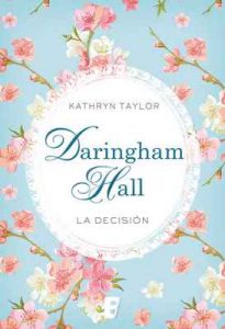 Daringham Hall. La decisión (Trilogía Daringham Hall 2) – Kathryn Taylor [ePub & Kindle]