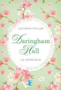 Daringham Hall. La herencia (Trilogía Daringham Hall 1) – Kathryn Taylor [ePub & Kindle]