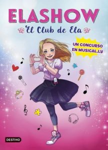 Elashow. Un concurso en Musical.ly (Youtubers infantiles) – Elaia Martínez [ePub & Kindle]