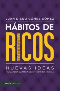 Hábitos de ricos – Juan Diego Gómez Gómez [ePub & Kindle]