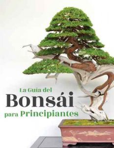 La Guía del Bonsái para Principiantes – Bonsai Empire, O. Jonker [ePub & Kindle]