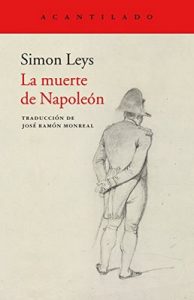 La muerte de Napoleón (Cuadernos del Acantilado nº 88) – Simon Leys, José Ramón Monreal [ePub & Kindle]