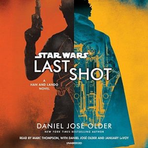 Last Shot – Daniel José Older [Narrado por Marc Thompson, Daniel José Older, January LaVoy] [Audiolibro] [English]