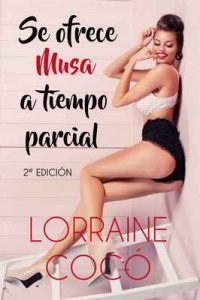 Se ofrece musa a tiempo parcial – Lorraine Cocó [ePub & Kindle]