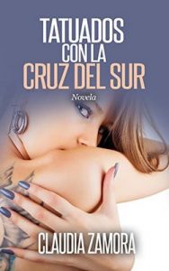 Tatuados con la Cruz del Sur – Claudia Zamora [ePub & Kindle]