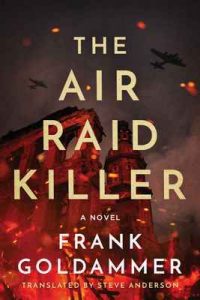 The Air Raid Killer (Max Heller, Dresden Detective Book 1) – Frank Goldammer, Steve Anderson [ePub & Kindle] [English]