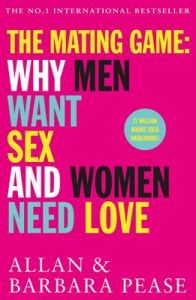The Mating Game: Why Men Want Sex & Women Need Love – Allan Pease, Barbara Pease [ePub & Kindle] [English]