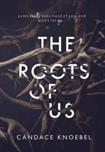 The Roots of Us – Candace Knoebel [ePub & Kindle] [English]