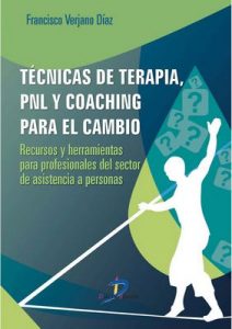 Técnicas de terapia, PNL y coaching para el cambio: Recursos y herramientas para profesionales del sector de asistencia a personas – Francisco Verjano Díaz [ePub & Kindle]