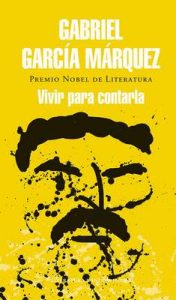 Vivir para contarla – Gabriel García Márquez [ePub & Kindle]