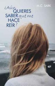 ¿Aún quieres saber qué me hace reír? – M. C. Sark [ePub & Kindle]