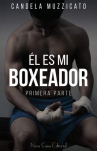 Él es mi boxeador – Candela Muzzicato [ePub & Kindle]