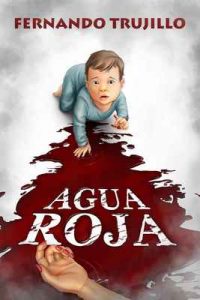 Agua roja – Fernando Trujillo Sanz, Oscar Camacho, Nieves García Bautista [ePub & Kindle]