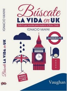 Búscate la Vida en UK – Ignacio Vanini [ePub & Kindle]