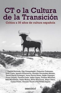CT o la cultura de la transición: Crítica a 35 años de cultura española – V.A. [ePub & Kindle]