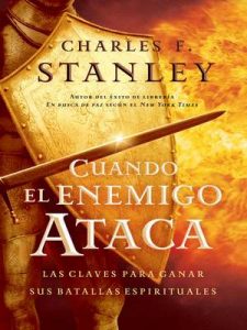 Cuando el enemigo ataca: Las claves para ganar tus batallas espirituales (Stanley, Charles) – Charles Stanley [ePub & Kindle]