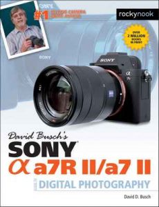 David Busch’s Sony Alpha a7R II/a7 II Guide to Digital Photography – David D. Busch [ePub & Kindle] [English]