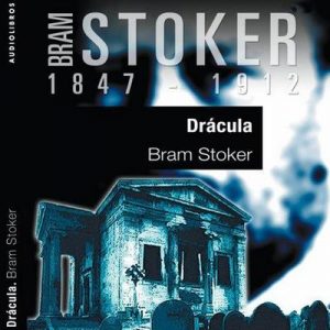 Drácula IV – Bram Stoker [Narrado por Eva Ojanguren] [Audiolibro] [Español]