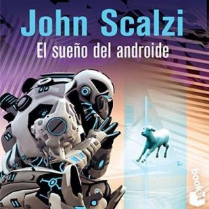 El Sueño del Androide – John Scalzi [Narrado por Daniel Vargas] [Audiolibro] [Español]
