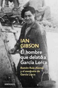 El hombre que delató a García Lorca: Ramón Ruiz Alonso y el asesinato de García Lorca – Ian Gibson [ePub & Kindle]