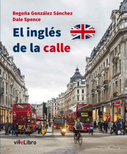 El inglés de la calle – Begoña González Sánchez [ePub & Kindle]
