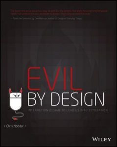 Evil by Design: Interaction Design to Lead Us into Temptation (1st Edition) – Chris Nodder [ePub & Kindle] [English]