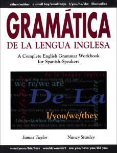 Gramática De La Lengua Inglesa: A Complete English Grammar Workbook for Spanish Speakers (1st Edition) – James Taylor, Nancy Stanley [ePub & Kindle] [English]