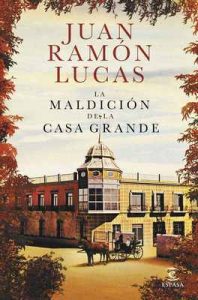 La maldición de la Casa Grande – Juan Ramón Lucas [ePub & Kindle]
